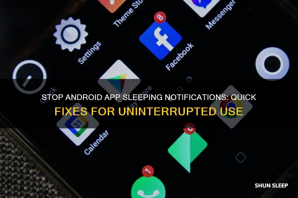 how to get rid of app sleeping notifications on android