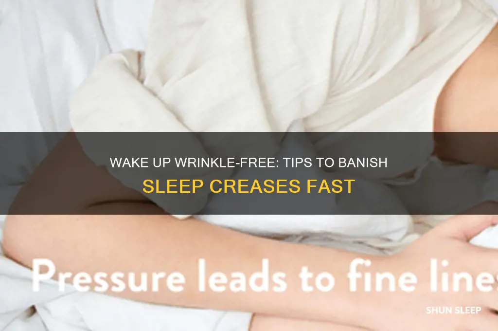 how to get rid of creases from sleeping