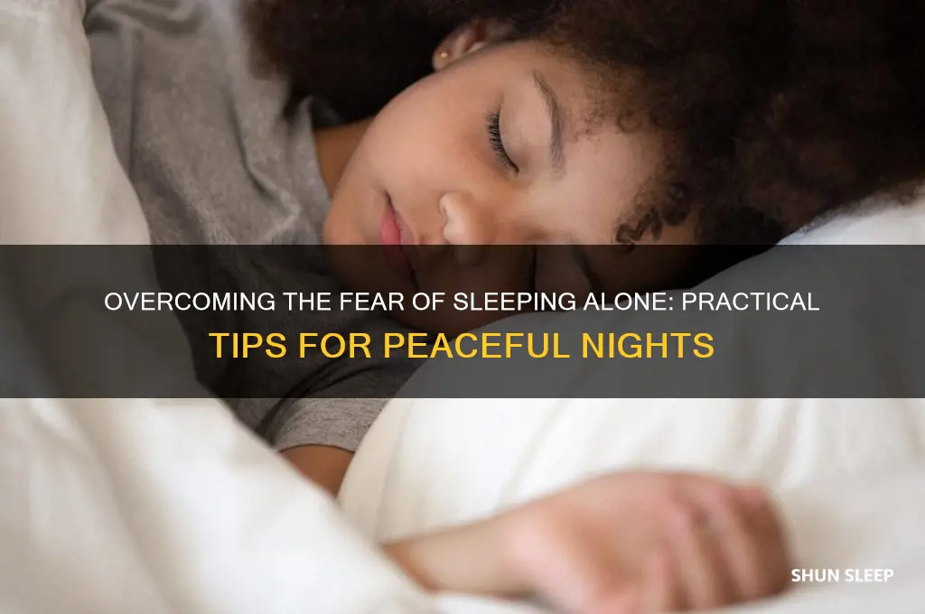 how to get rid of fear of sleeping alone