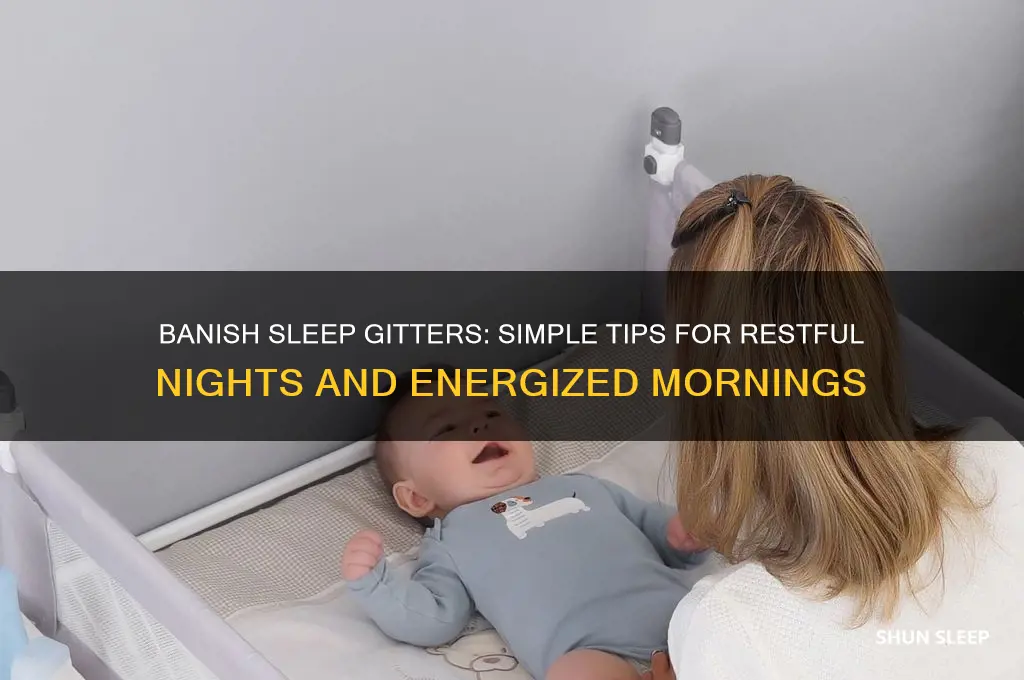 how to get rid of sleep gitters