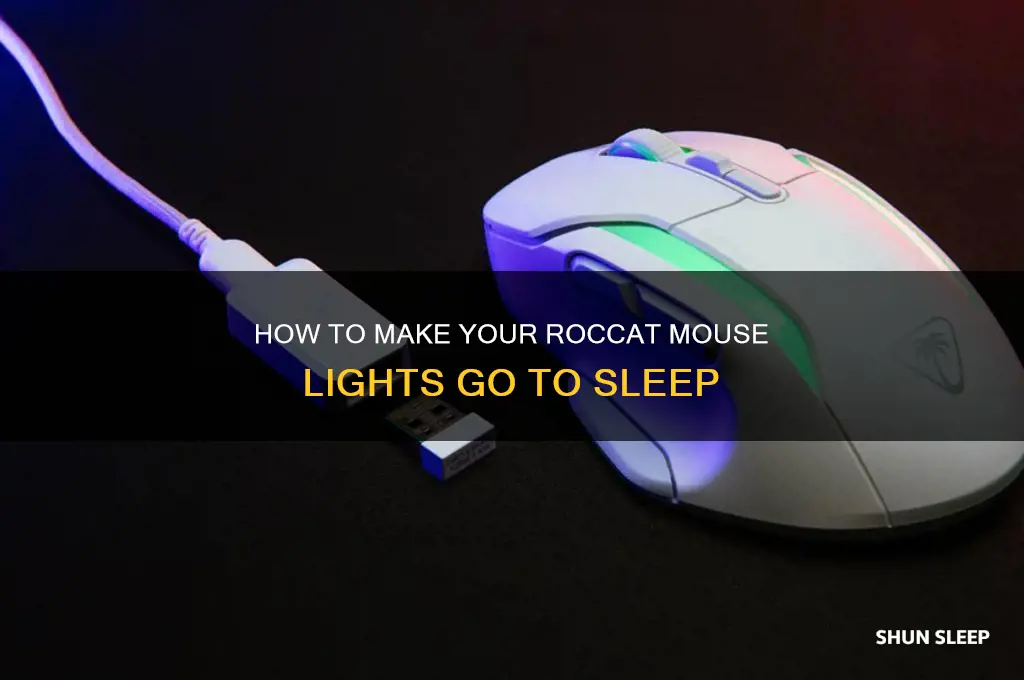 how to get roccat mouse lights to go to sleep
