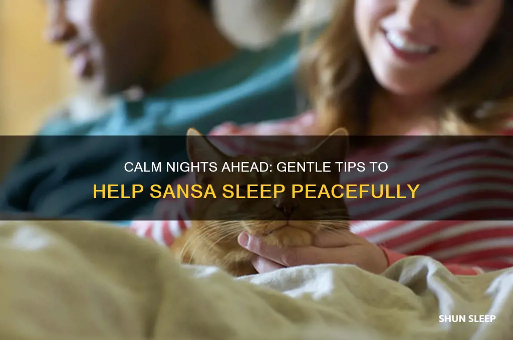 how to get sansa to go to sleep