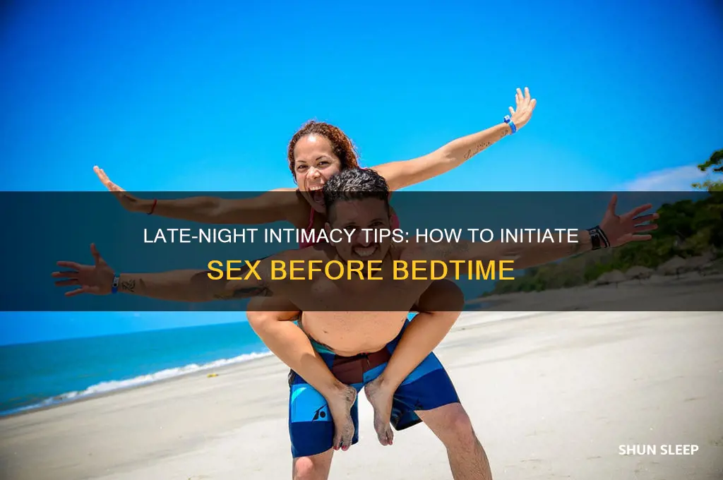 how to get sex before she goes to sleep
