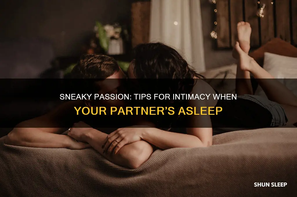 how to get sex while husbsnd sleeping