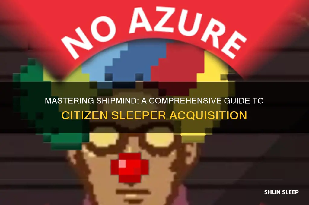 how to get shipmind citizen sleeper