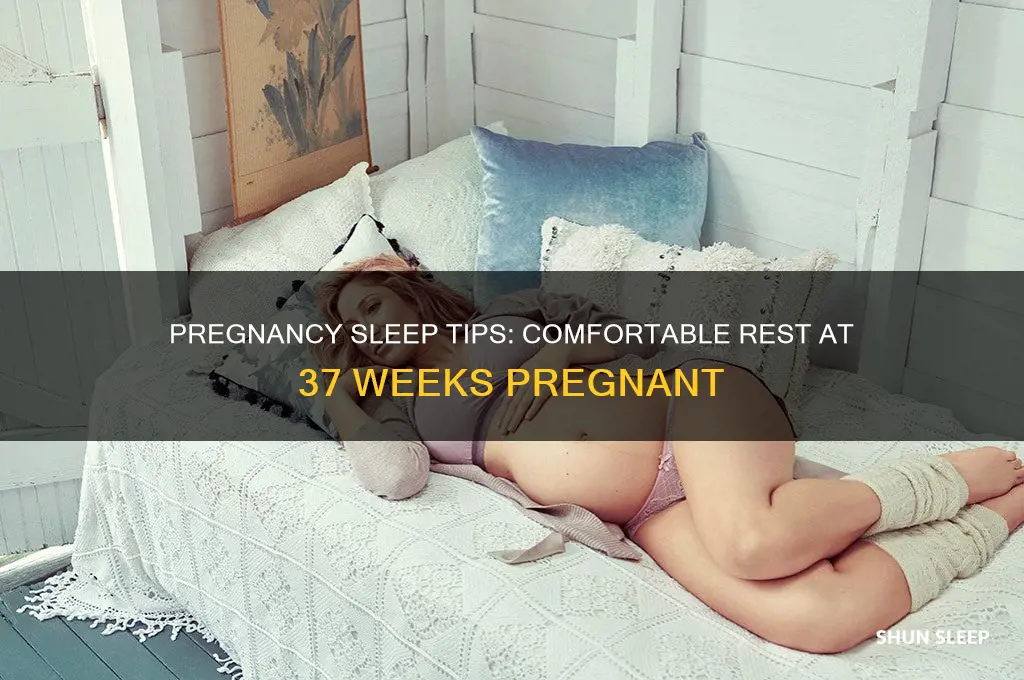 how to get sleep at 37 weeks pregnant