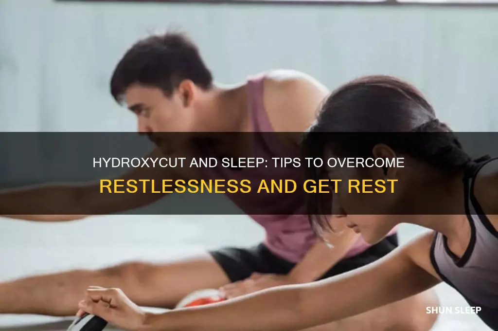 how to get sleep if hydroxycut is keeping you awake