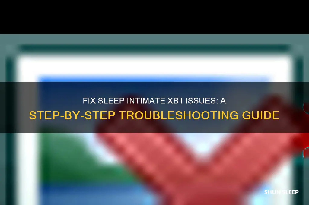 how to get sleep intimate xb1 to work