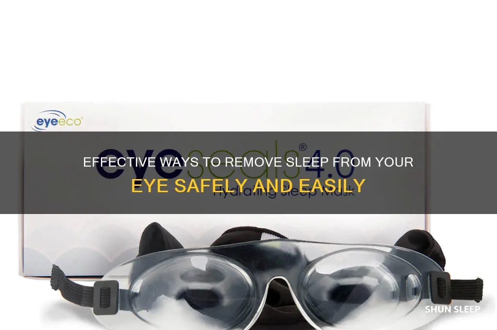 how to get sleep off your eye