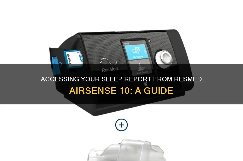 how to get sleep report from resmed airsense 10