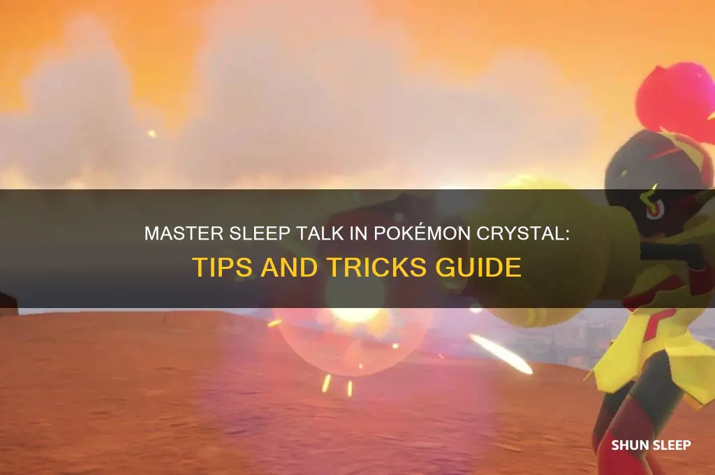 how to get sleep talk in crystal