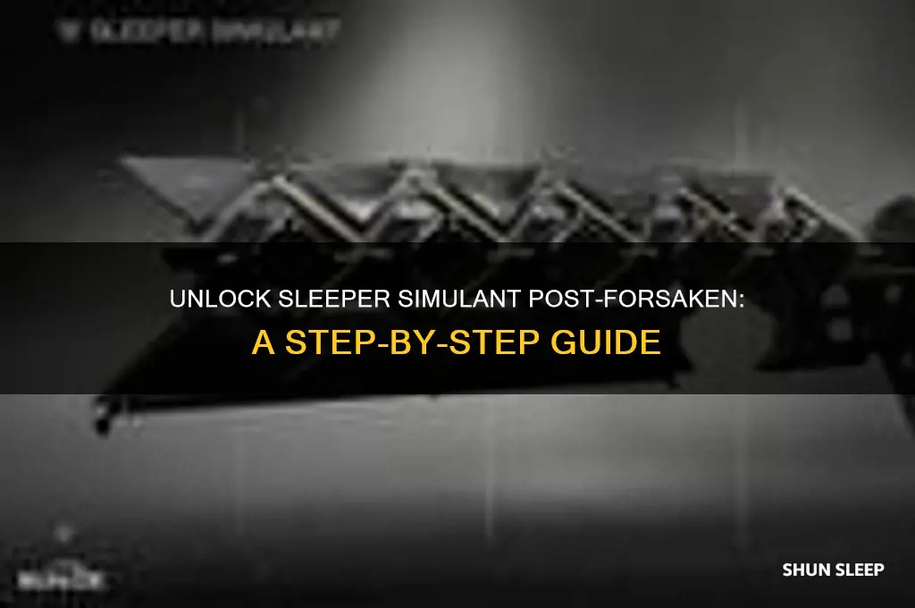 how to get sleeper simulant after forsaken