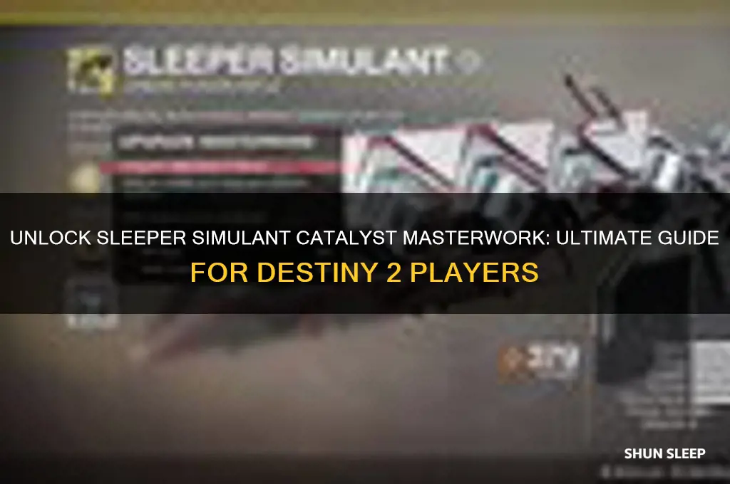 how to get sleeper simulant catalyst masterwork