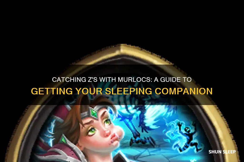 how to get sleeping murloc