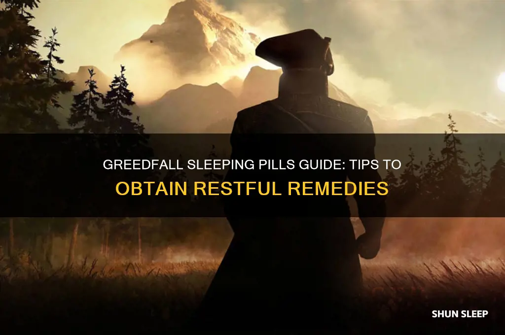 how to get sleeping pills greedfall