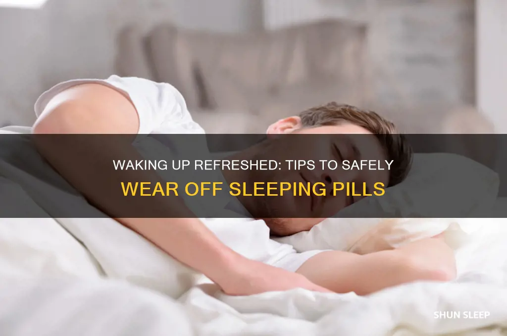 how to get sleeping pills to wear off