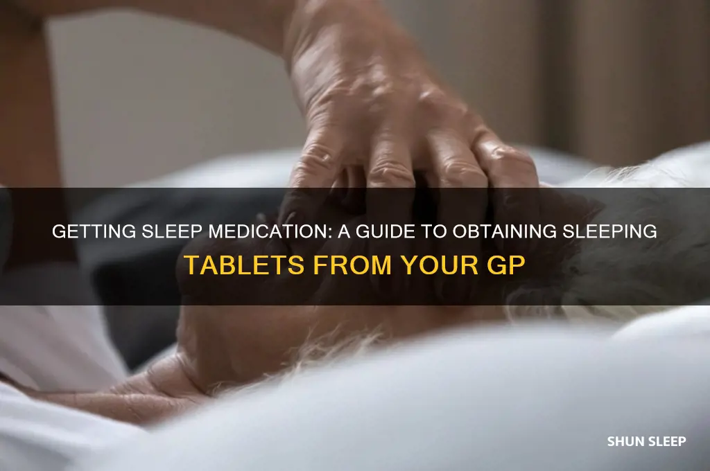 how to get sleeping tablets from gp
