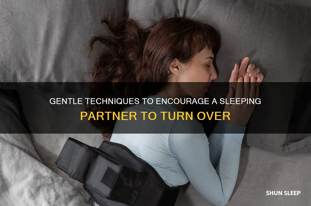 how to get some one to turn over while sleeping