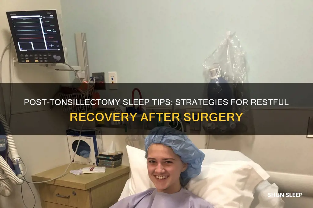 how to get some sleep after a tonsillectomy