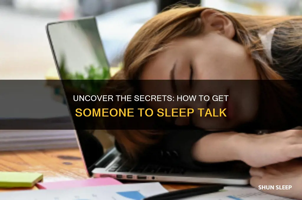 how to get someone to sleep talk