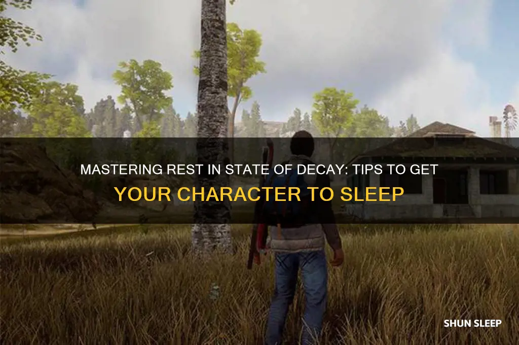 how to get state of decay character to sleep