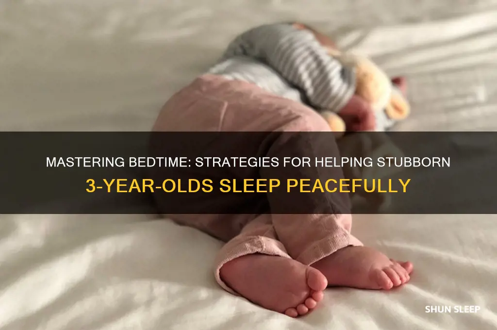 how to get stubborn 3 year olds to sleep