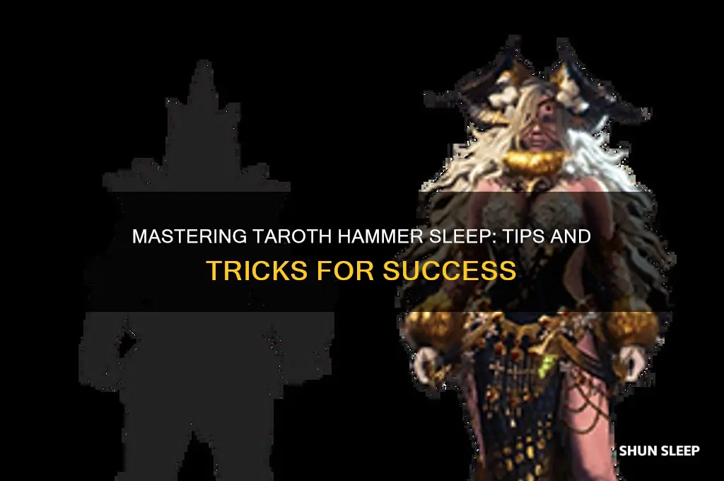 how to get taroth hammer sleep