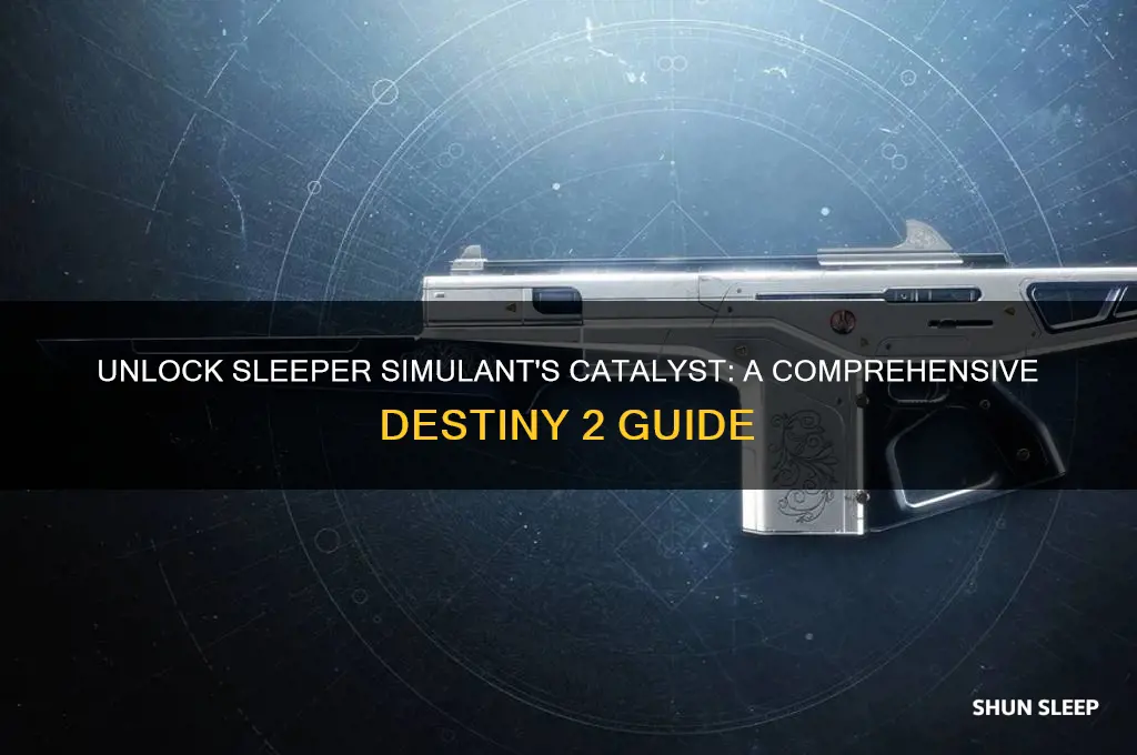 how to get the catalyst for sleeper simulant