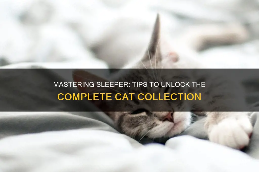 how to get the full cat of sleeper