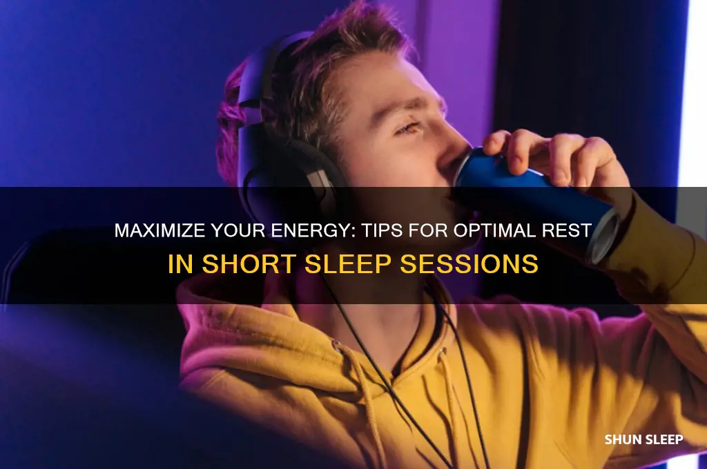 how to get the most out of a short sleep