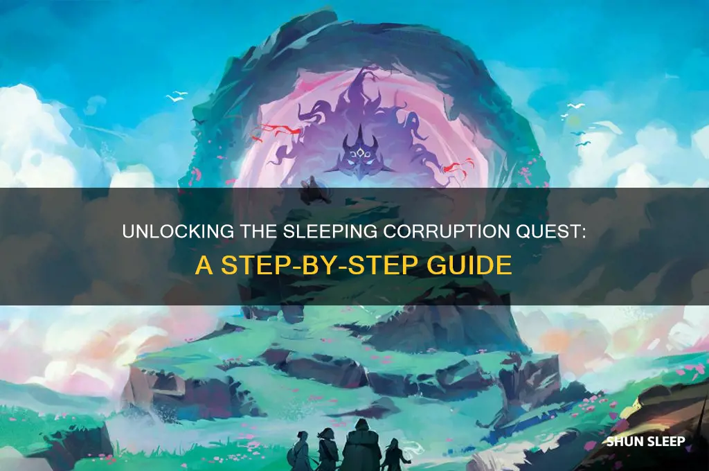 how to get the sleeping corruption quest