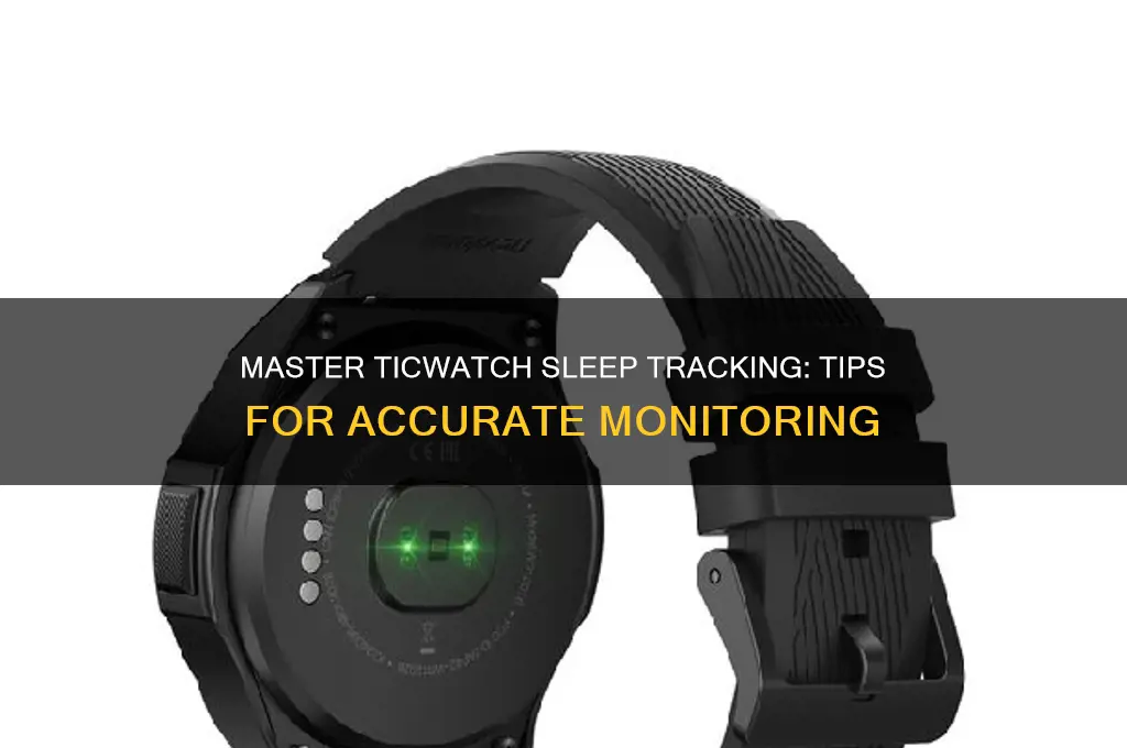 how to get the ticwatch to track sleep
