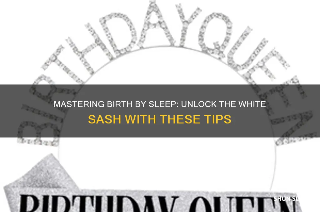 how to get the white sash in birth by sleep