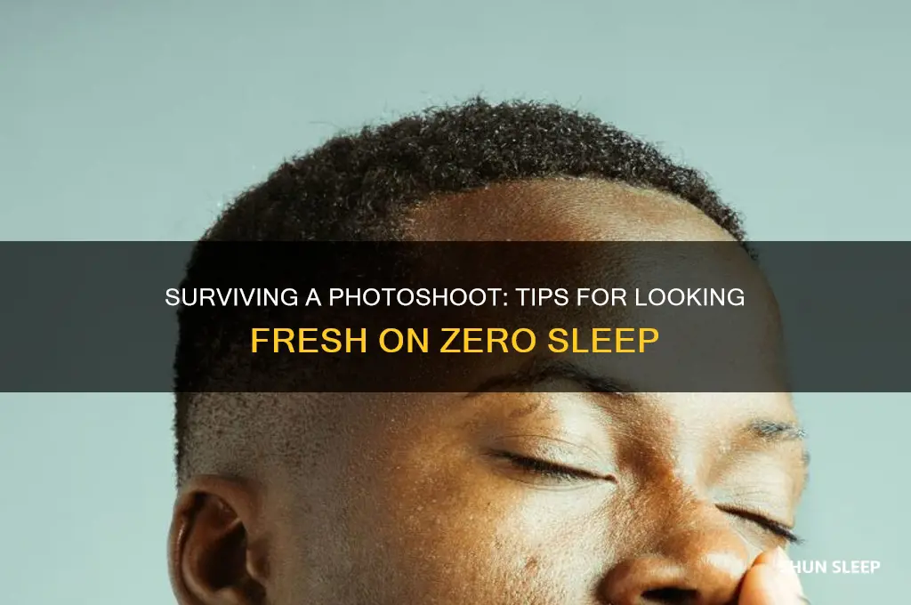 how to get through a photoshoot on no sleep