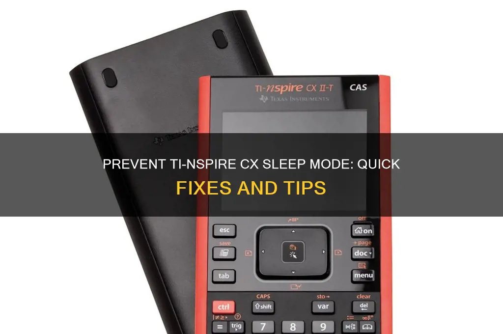 how to get ti-nspire cx to stop going to sleep