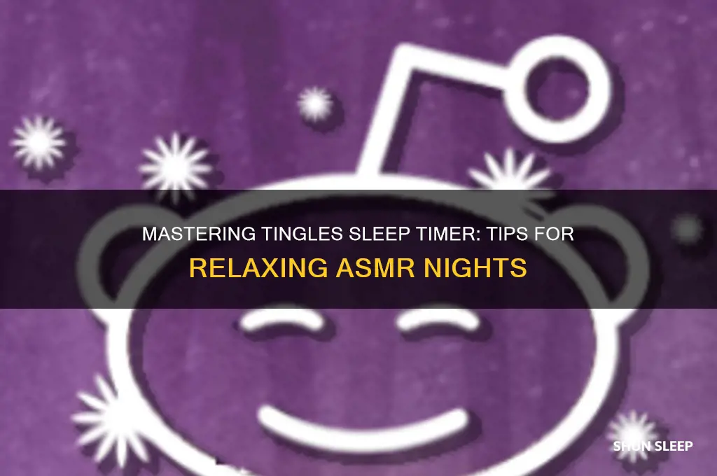how to get tingles sleep timer