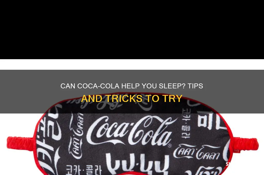 how to get to sleep with coca cola