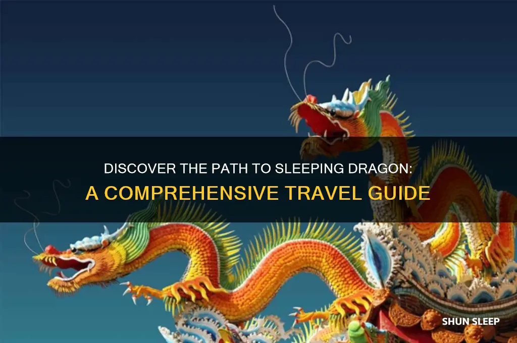 how to get to sleeping dragon