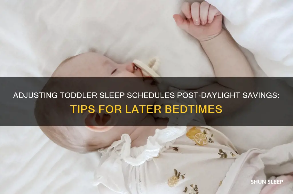 how to get toddler to sleep later after daylight savings