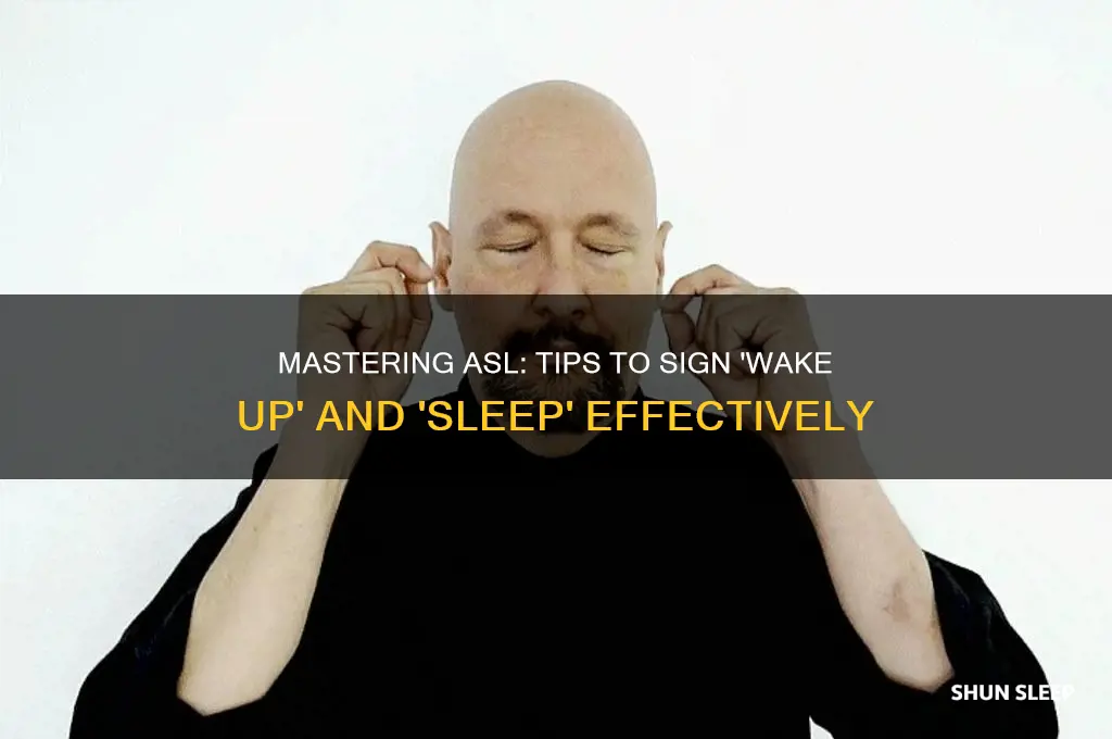 how to get up sleep in asl