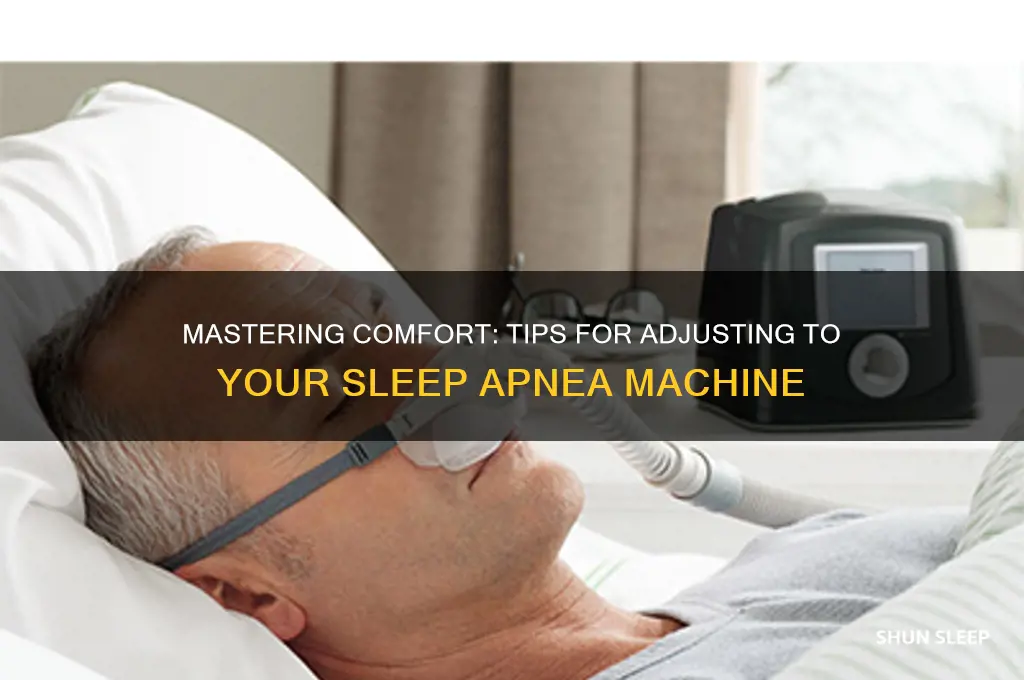 how to get used to a sleep apnea machine