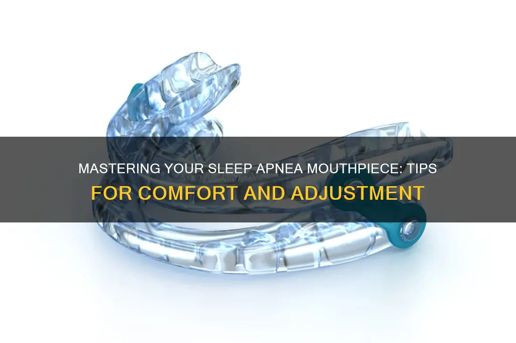 how to get used to mouthpiece for sleep apnea