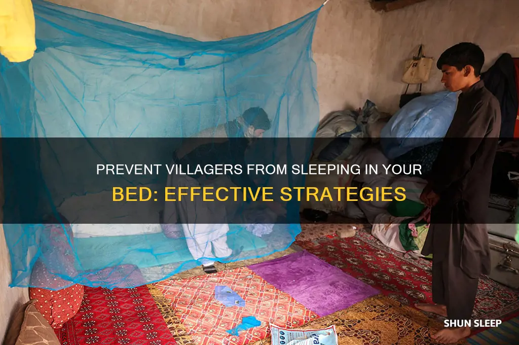 how to get villagers to not sleep in your bed