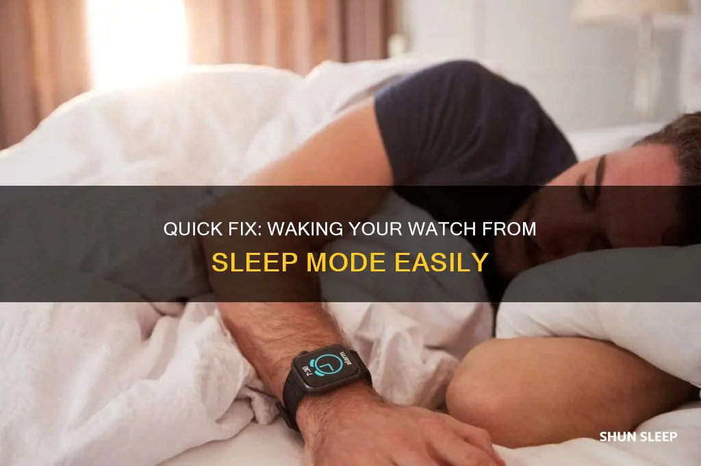 how to get watch out of sleep mode