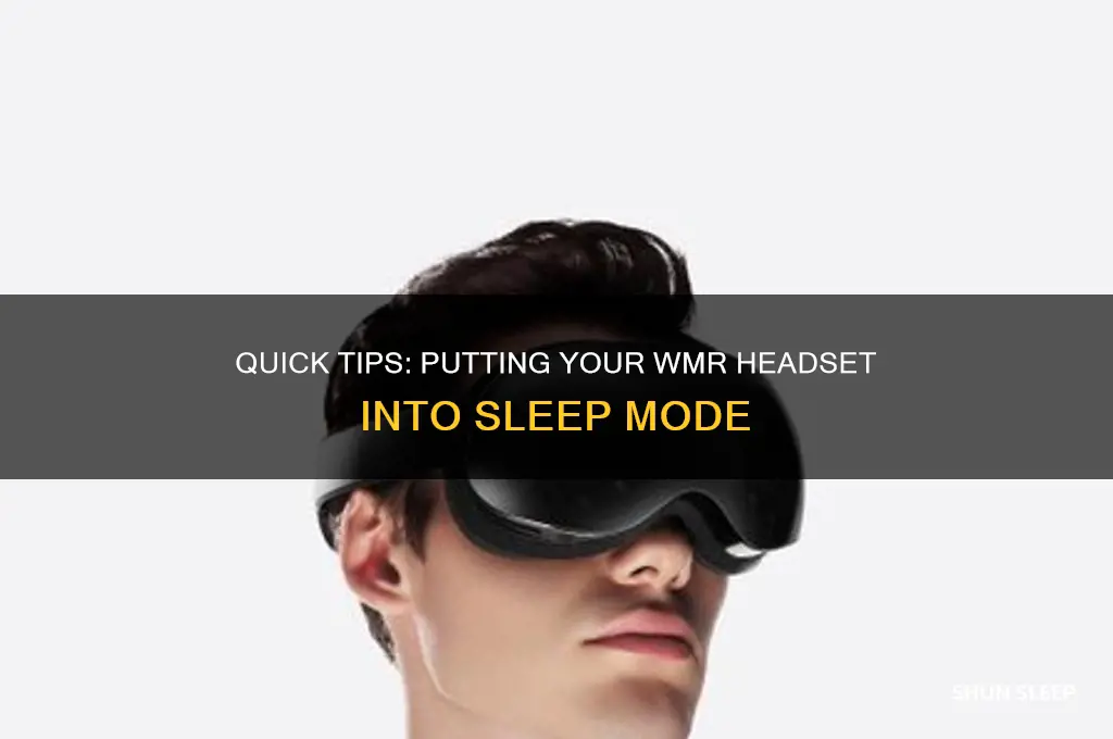 how to get wmr headset to sleep
