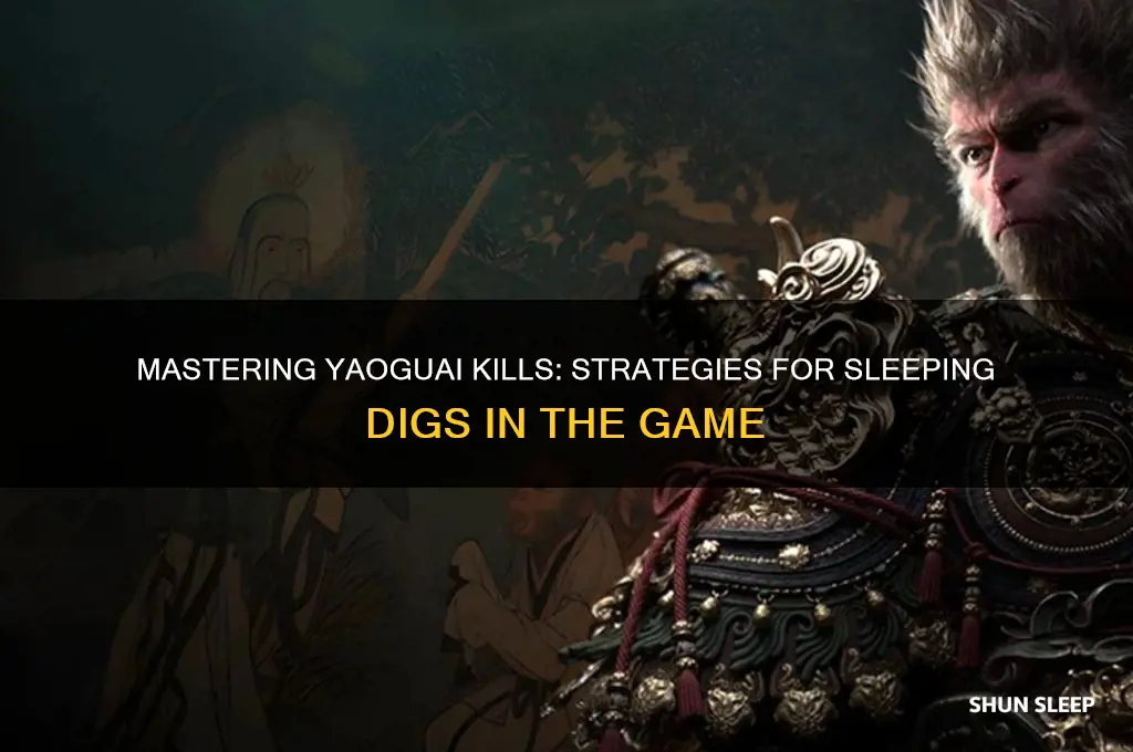 how to get yaoguai kills sleeping digs