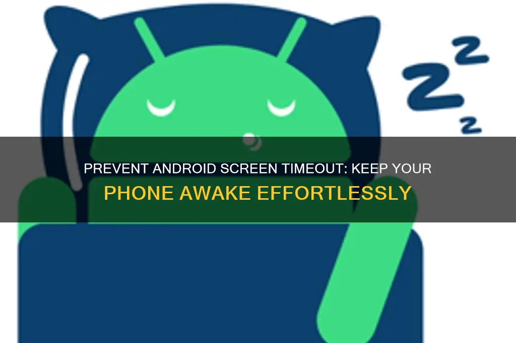 how to get your android phone to not sleep