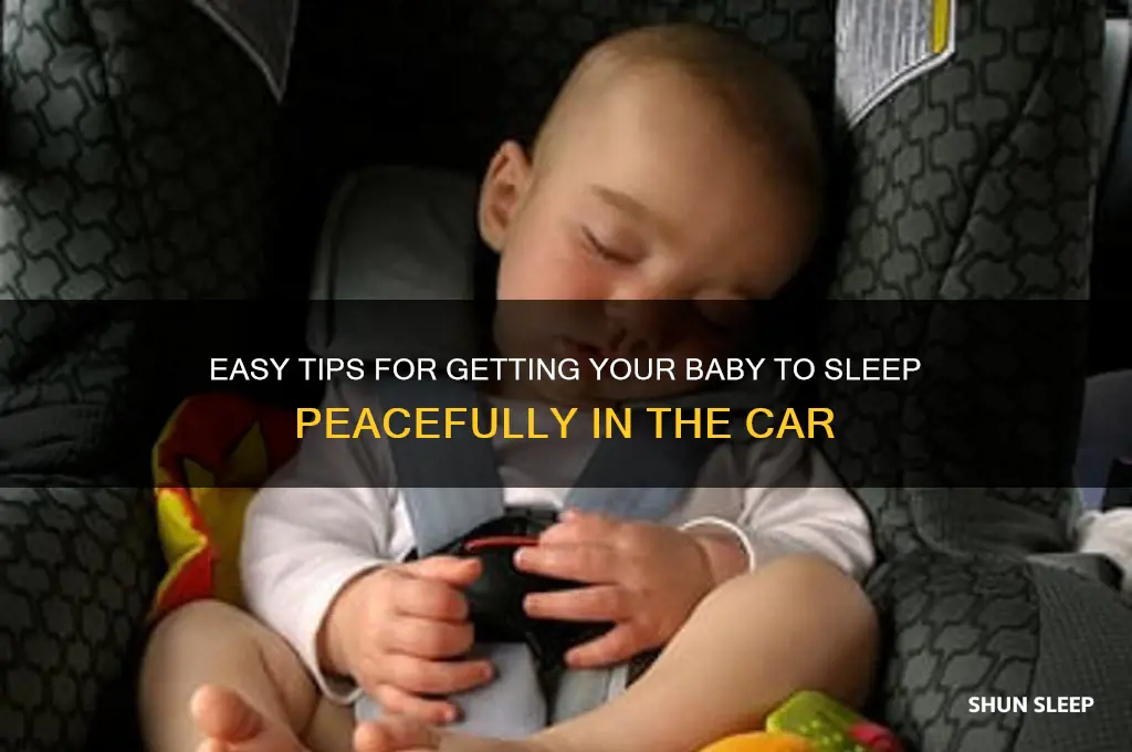 how to get your baby to sleep in the car