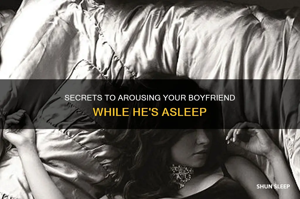 how to get your boyfriend hard in his sleep