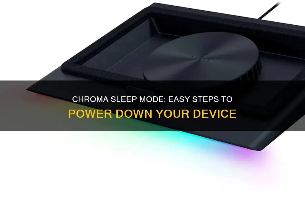 how to get your chroma to go to sleep